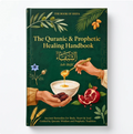 The Quranic & Prophetic Healing Handbook